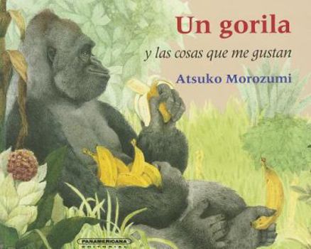 Paperback Un Gorila Y Las Cosas Que Me Gustan / One Gorilla (Spanish Edition) [Spanish] Book