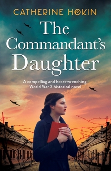 Paperback The Commandant's Daughter: A compelling and heart-wrenching World War 2 historical novel Book