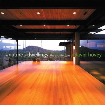 Hardcover The Nature of Dwellings: The Architecture of David Hovey Book