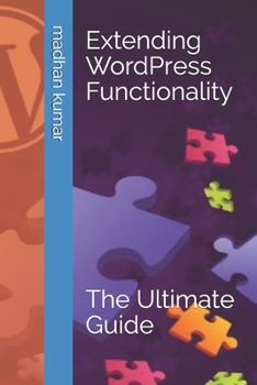 Paperback Extending WordPress Functionality: The Ultimate Guide Book