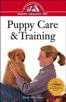 Hardcover Puppy Care and Training: An Owner's Guide to a Happy Healthy Pet Book