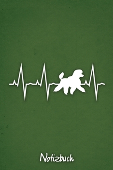 Notizbuch: Grünes liniertes Pudel Herzschlag Hunde Notizheft ca DIN A5 weiß liniert 110 Seiten (German Edition)
