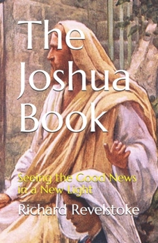 The Joshua Book: Seeing the Good News in a New Light