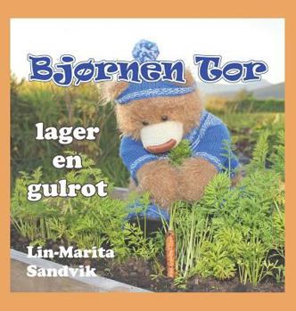 Hardcover Bjørnen Tor lager en gulrot [Norwegian_Bokmal] Book