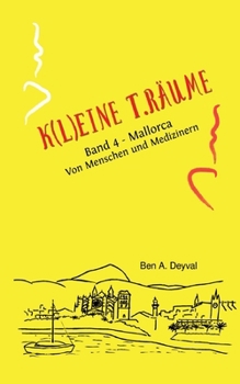 Paperback K(L)EINE T.RÄUME - Band 4: Mallorca: Von Menschen und Medizinern [German] Book