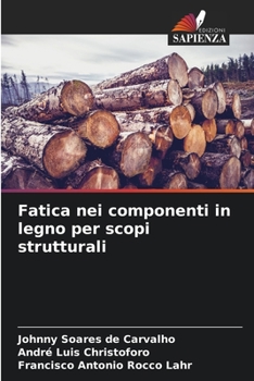 Paperback Fatica nei componenti in legno per scopi strutturali [Italian] Book