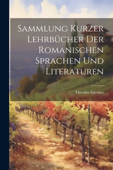Paperback Sammlung Kurzer Lehrbücher Der Romanischen Sprachen Und Literaturen [German] Book