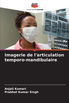 Imagerie de l'articulation temporo-mandibulaire (French Edition)