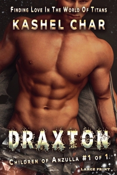 Paperback Draxton: Children of Anzulla, Part One of Book One. Finding Love in the World of Titans Book