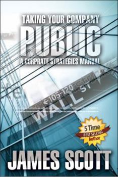 Paperback Taking Your Company Public: a Corporate Strategies Manual Book