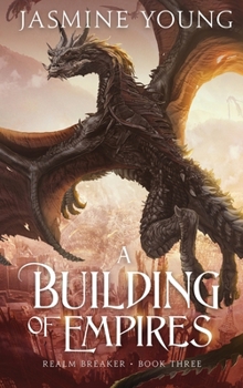 A Building of Empires - Book #3 of the Realm Breaker