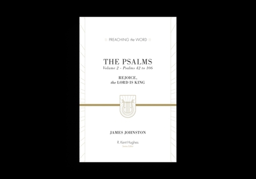 Hardcover The Psalms: Rejoice, the Lord Is King (Volume 2, Psalms 42 to 106) Book