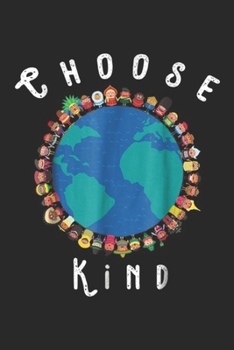 Paperback Choose Kind: Choose Kindness Be Kind, Anti Bullying Teacher Journal/Notebook Blank Lined Ruled 6x9 100 Pages Book