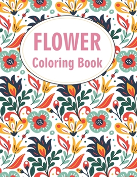 Paperback Flower Coloring Book: Beginner Featuring Beautiful Flowers Designs Pages Book
