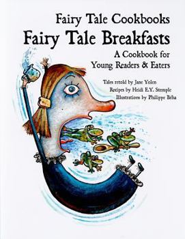 Fairy Tale Breakfasts: A Cookbook for Young Readers and Eaters - Book  of the Fairy Tale Cookbooks