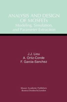 Paperback Analysis and Design of Mosfets: Modeling, Simulation, and Parameter Extraction Book