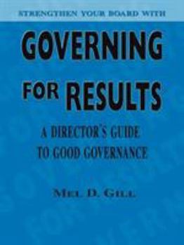 Paperback Governing for Results: A Director's Guide to Good Governance Book