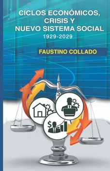 Paperback Ciclos económicos, crisis y nuevo sistema social, 1929 - 2029 [Spanish] Book