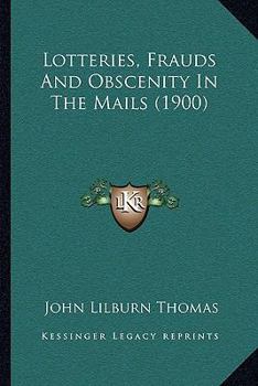 Paperback Lotteries, Frauds And Obscenity In The Mails (1900) Book