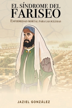 Paperback El S?ndrome del Fariseo: Enfermedad Mortal Para Las Iglesias [Spanish] Book