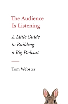 Paperback The Audience Is Listening: A Little Guide to Building a Big Podcast Book