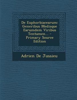 Paperback de Euphorbiacearum: Generibus Medisque Earumdem Viribus Tentamen... [Latin] Book