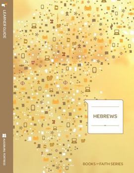 Paperback Hebrews Learner Guide; Books of Faith Series Book