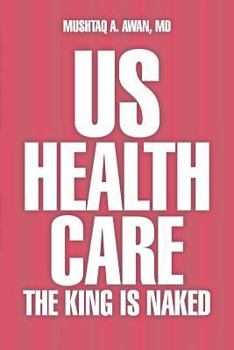 Paperback Us Health Care: The King Is Naked Book