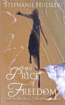 The Price of Freedom - Book #1 of the Northing Trilogy