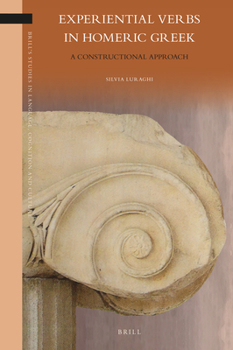 Hardcover Experiential Verbs in Homeric Greek: A Constructional Approach Book