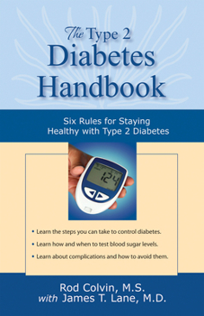 Paperback The Type 2 Diabetes Handbook: Six Rules for Staying Healthy with Type 2 Diabetes Book