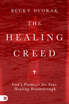 Paperback The Healing Creed: God's Promises for Your Healing Breakthrough Book