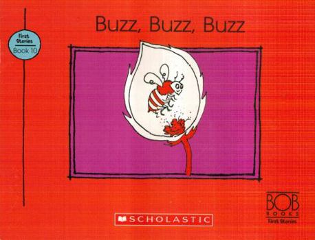 Buzz, Buzz, Buzz - Book #10 of the Bob Books First Stories