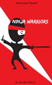 Paperback Ninja Warrior: 10 Ninjas That Changed History Book