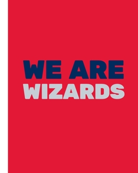 WE ARE WIZARDS: Basketball Game Stats Book, Large Size (8" X 10"), 164 Pages (82 Games), Log The Best Player You Love, Coaching Notebook, Basketball ... and Tactics for Basketball (NBA TEAM)