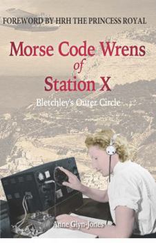 Paperback Morse Code Wrens of Station X: Bletchley's Outer Circle Book