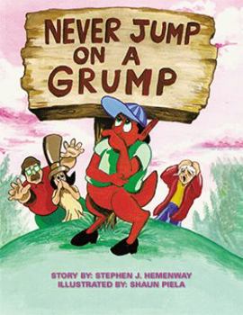 Paperback Never Jump on a Grump: Illustrated By: Shaun Piela Book