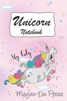 Paperback Unicorn Notebook: My Bady - Unicorns and Rainbow Fantasy Cute Unicorn Notebook: 150+ Pages of 6x9 Book