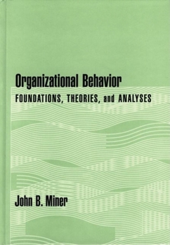 Hardcover Organizational Behavior: Foundations, Theories, and Analyses Book