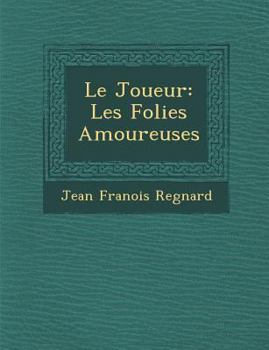 Paperback Le Joueur: Les Folies Amoureuses [French] Book