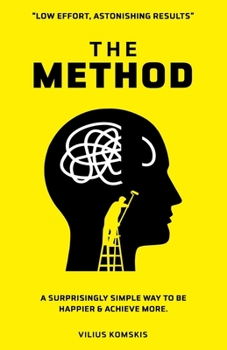 Paperback The Method: A Surprisingly Simple Way To Be Happier & Achieve More Book