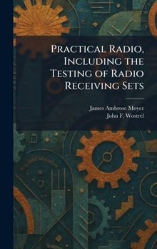 Practical Radio, Including the Testing of Radio Receiving Sets