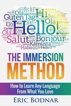 Paperback The Immersion Method: How to Learn Any Language from What You Love Book
