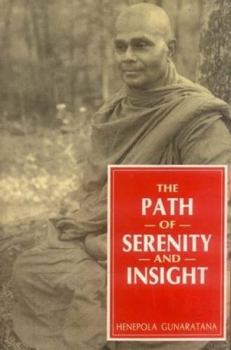 Hardcover The Path of Serenity & Insight: An Explanation of the Buddhist Jhanas Book