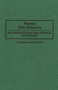 Hardcover Women Film Directors: An International Bio-Critical Dictionary Book