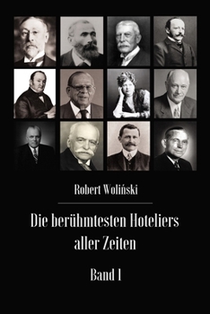 Paperback Die berühmtesten Hoteliers aller Zeiten Band 1 [German] Book