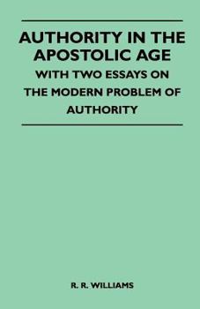 Paperback Authority in the Apostolic Age - With Two Essays on the Modern Problem of Authority Book