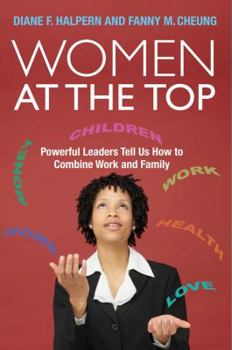 Hardcover Women at the Top: Powerful Leaders Tell Us How to Combine Work and Family Book