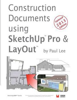 Paperback Construction Documents using SketchUp Pro & LayOut: Replace traditional CAD with a new generation of 3D software Book