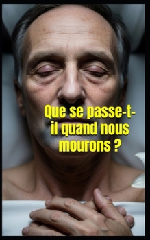 Paperback Que se passe-t-il quand nous mourons ? [French] Book